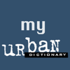 my urban dictionary