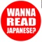 Wanna Read Japanese? ...