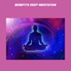 Benefits deep meditation 100 benefits of meditation 