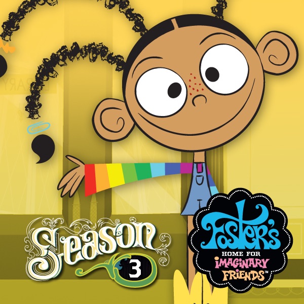 Fosters Home For Imaginary Friends Season 3 On Itunes