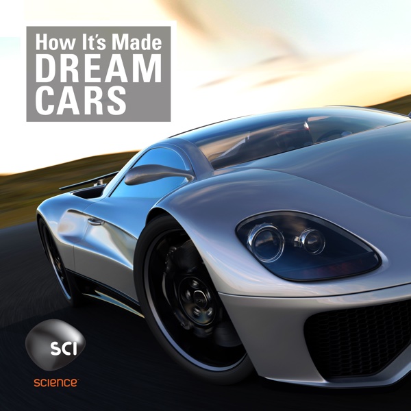 Tv Show How Its Made Dream Cars Tv Show How Its Made Dream Cars