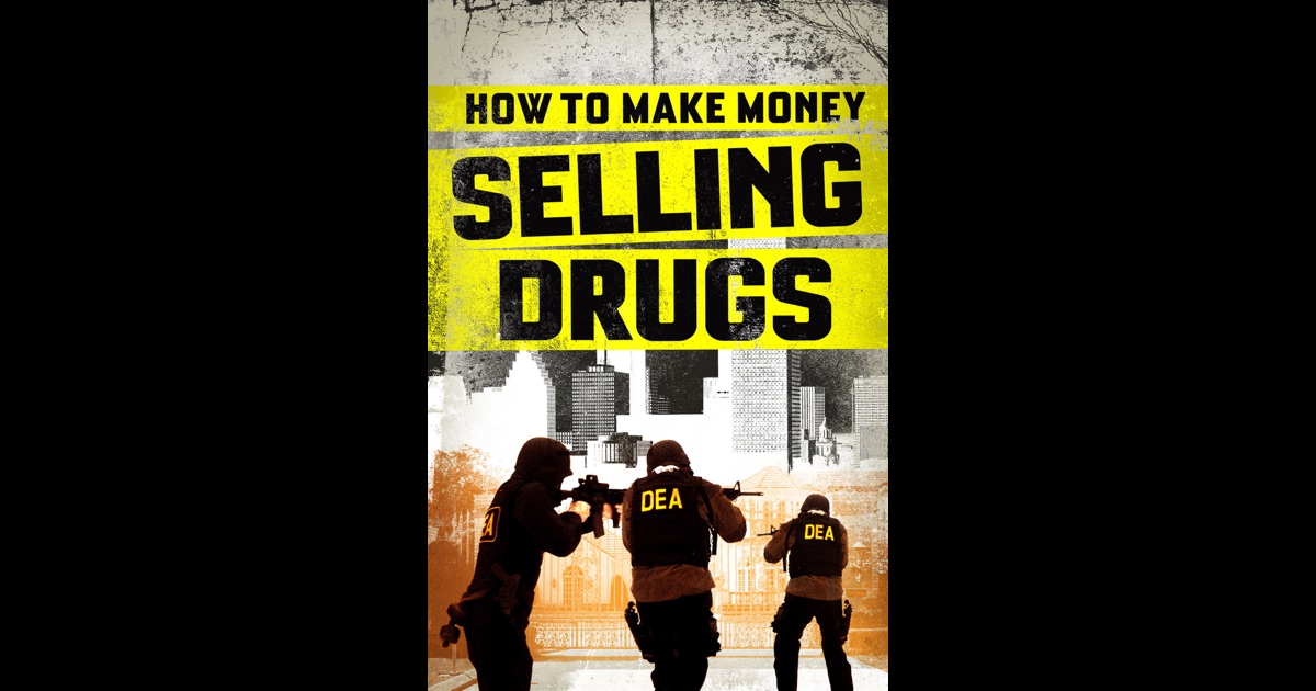 how to make money selling drugs documentary download