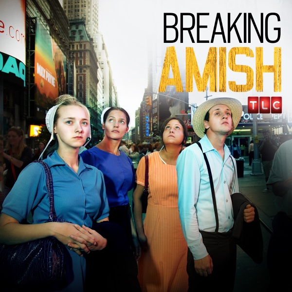 Watch Breaking Amish Episodes Season 1 Tv Guide
