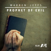 Warren Jeffs: Prophet of Evil - Warren Jeffs: Prophet of Evil  artwork