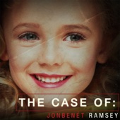 The Case Of: - The Case Of: JonBenét Ramsey  artwork